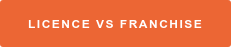Licence vs Franchise