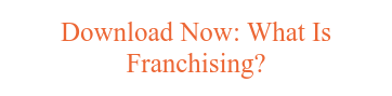 Download Now: What Is Franchising?