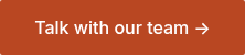 <span style="color: #ffffff;">Talk with our team&nbsp;→</span>