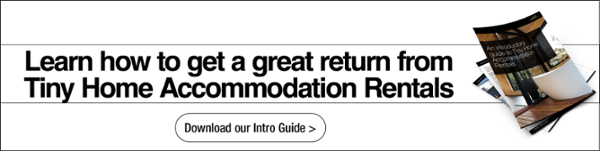 An intro guide to Tiny Home Accomodation Rental