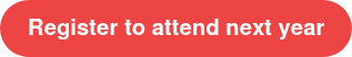Register to attend next year