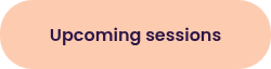 Upcoming sessions