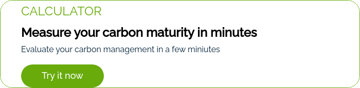 CALCULATOR Measure your carbon maturity in minutes Evaluate your carbon management in a few miniutes  