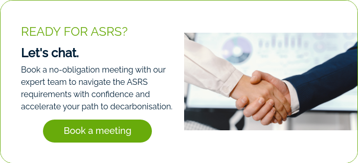 READY FOR ASRS? Let's chat. Book a no-obligation meeting with our expert team to navigate the ASRS requirements with confidence and accelerate your path to decarbonisation.