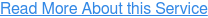 Read More About this Service