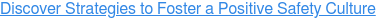 Discover Strategies to Foster a Positive Safety Culture