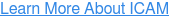 Learn More About ICAM