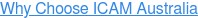 Why Choose ICAM Australia