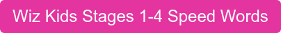 Wiz Kids Stages 1-4 Speed Words