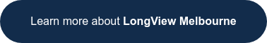 Learn more about LongView Melbourne