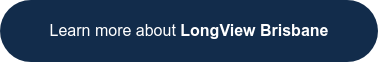 Learn more about LongView Brisbane