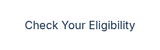 Check Your Eligibility