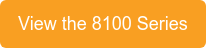 View the 8100 Series